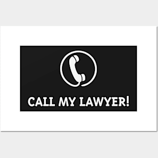 Call My Lawyer! (White) Posters and Art